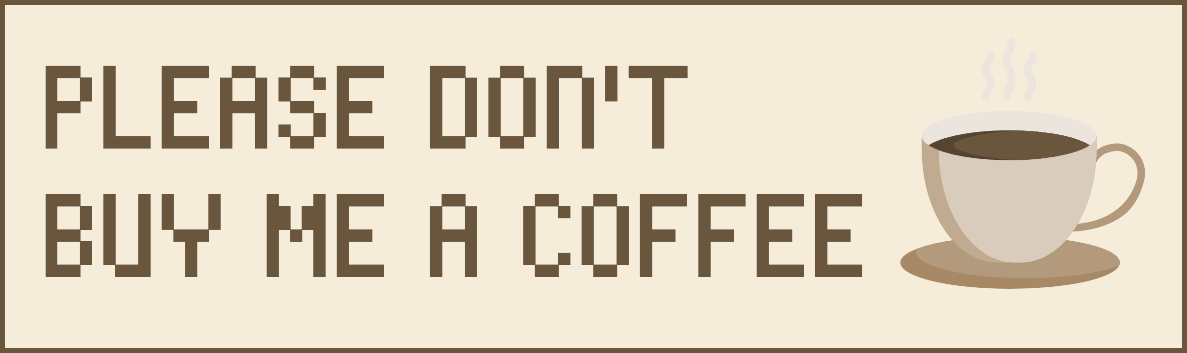 Please don't buy me a coffee